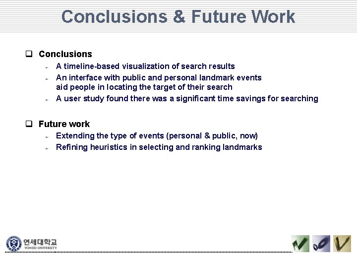 Conclusions & Future Work q Conclusions A timeline-based visualization of search results An interface Conclusions & Future Work q Conclusions A timeline-based visualization of search results An interface