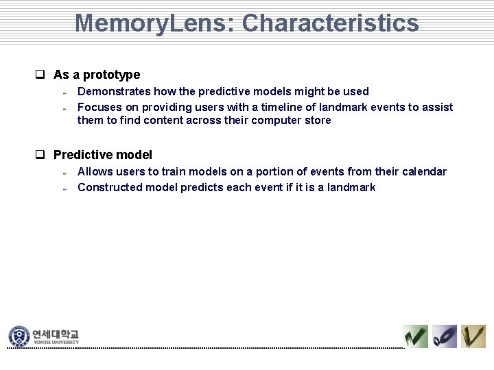 Memory. Lens: Characteristics q As a prototype Demonstrates how the predictive models might be Memory. Lens: Characteristics q As a prototype Demonstrates how the predictive models might be