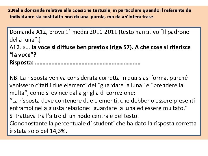 2. Nelle domande relative alla coesione testuale, in particolare quando il referente da 2. Nelle domande relative alla coesione testuale, in particolare quando il referente da