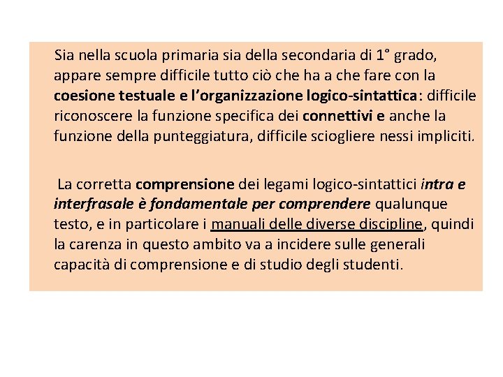 Sia nella scuola primaria sia della secondaria di 1° grado, appare sempre difficile Sia nella scuola primaria sia della secondaria di 1° grado, appare sempre difficile
