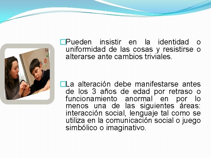 �Pueden insistir en la identidad o uniformidad de las cosas y resistirse o alterarse