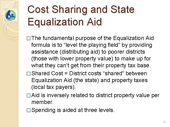 Cost Sharing and State Equalization Aid � The fundamental purpose of the Equalization Aid