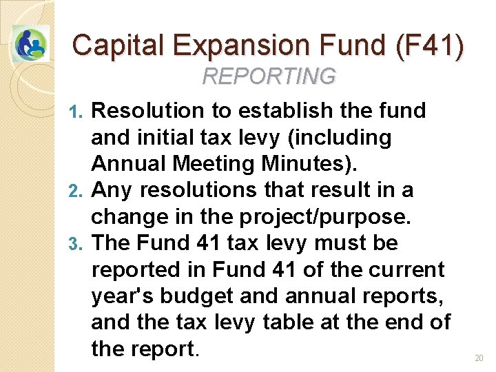 Capital Expansion Fund (F 41) 1. 2. 3. REPORTING Resolution to establish the fund