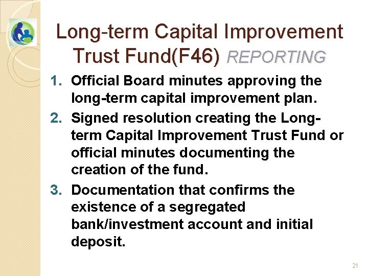 Long-term Capital Improvement Trust Fund(F 46) REPORTING 1. Official Board minutes approving the long-term