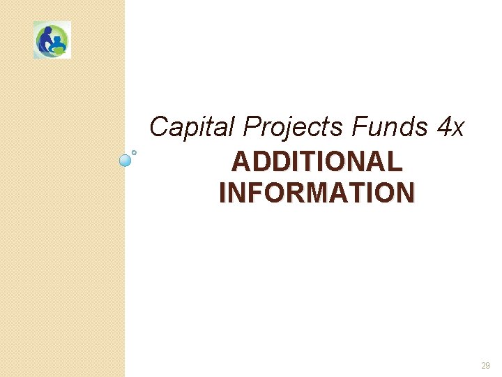 Capital Projects Funds 4 x ADDITIONAL INFORMATION 29 