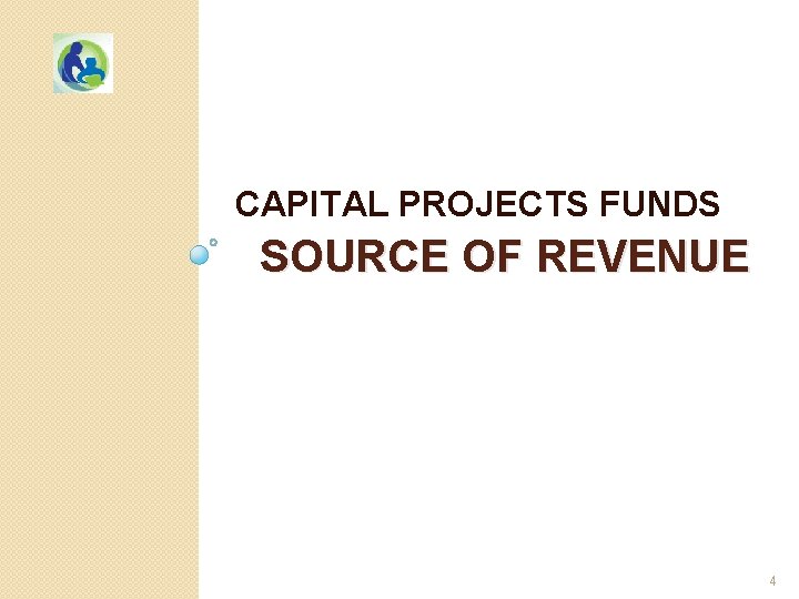 CAPITAL PROJECTS FUNDS SOURCE OF REVENUE 4 