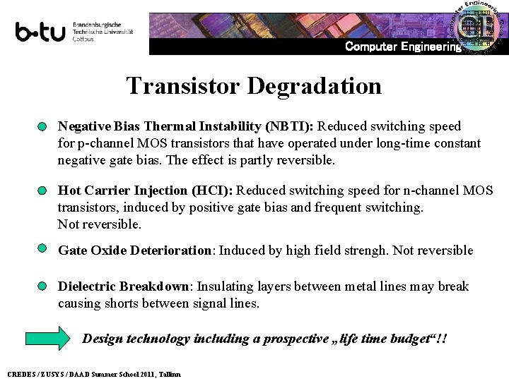 Computer Engineering Transistor Degradation Negative Bias Thermal Instability (NBTI): Reduced switching speed for p-channel