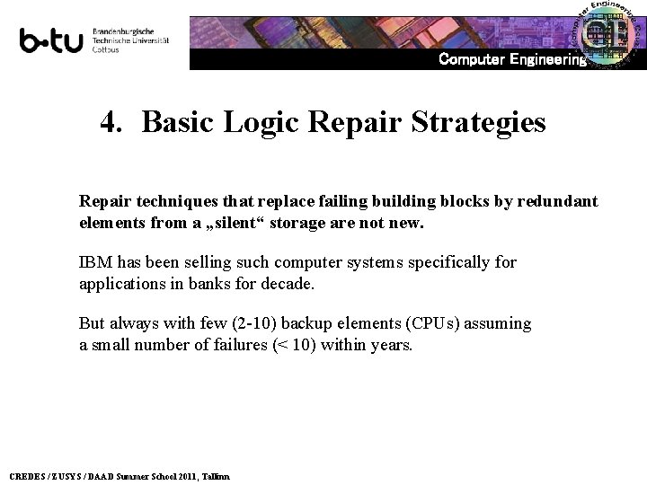 Computer Engineering 4. Basic Logic Repair Strategies Repair techniques that replace failing building blocks
