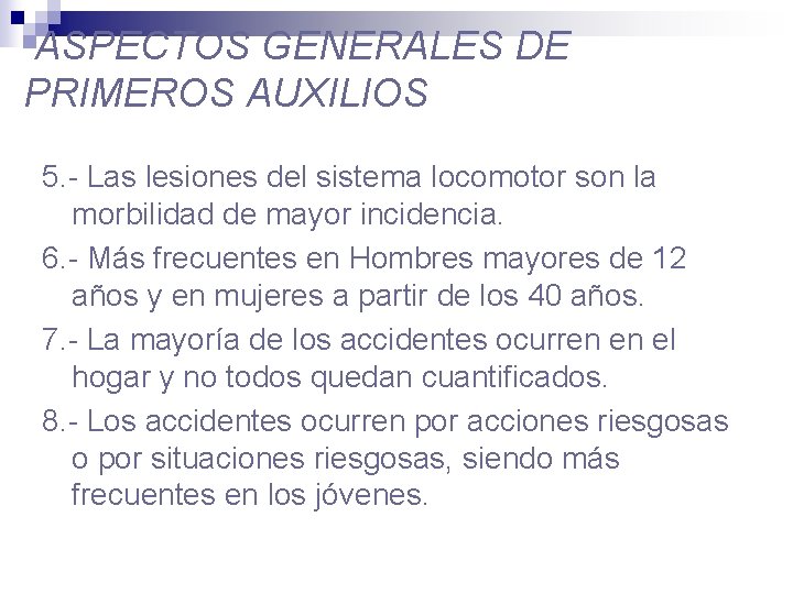 ASPECTOS GENERALES DE PRIMEROS AUXILIOS 5. - Las lesiones del sistema locomotor son la