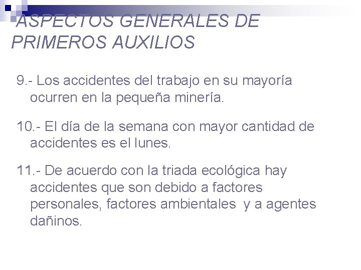 ASPECTOS GENERALES DE PRIMEROS AUXILIOS 9. - Los accidentes del trabajo en su mayoría