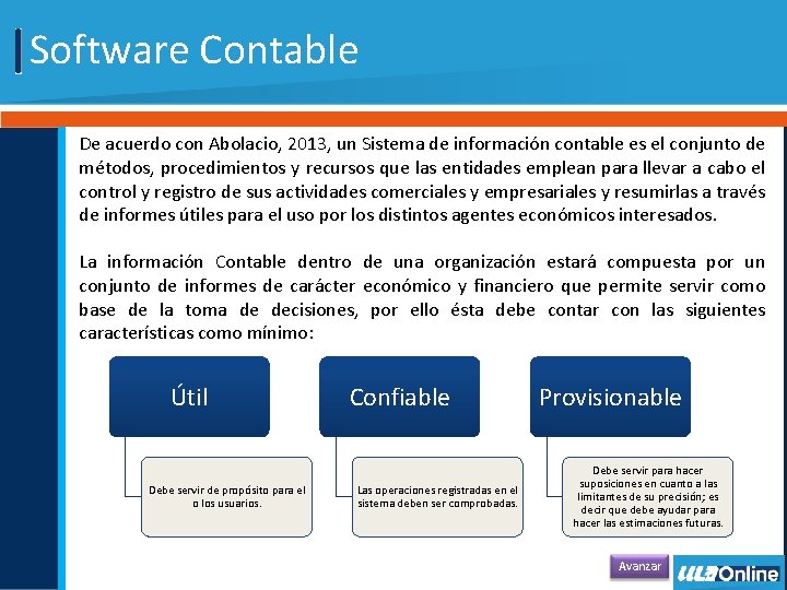 Software Contable De acuerdo con Abolacio, 2013, un Sistema de información contable es el