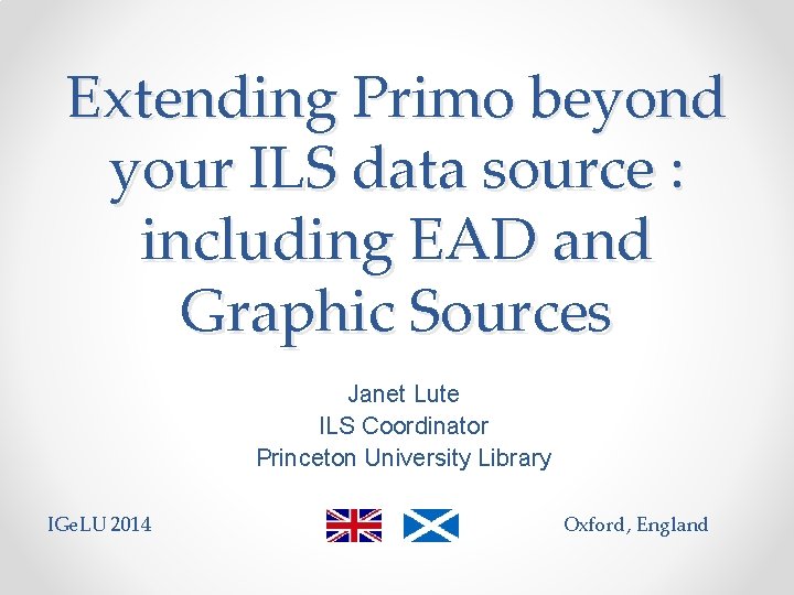 Extending Primo beyond your ILS data source : including EAD and Graphic Sources Janet