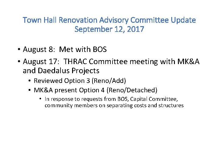 Town Hall Renovation Advisory Committee Update September 12, 2017 • August 8: Met with