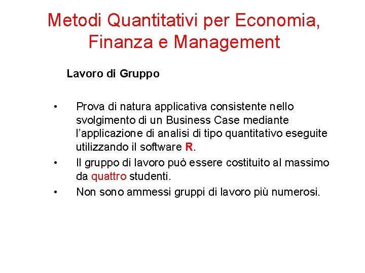 Metodi Quantitativi per Economia, Finanza e Management Lavoro di Gruppo • • • Prova