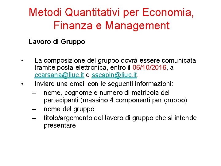 Metodi Quantitativi per Economia, Finanza e Management Lavoro di Gruppo • • La composizione