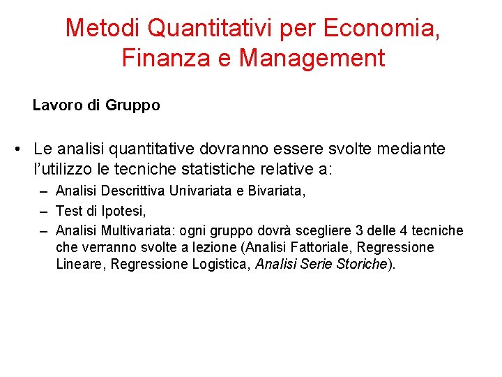 Metodi Quantitativi per Economia, Finanza e Management Lavoro di Gruppo • Le analisi quantitative