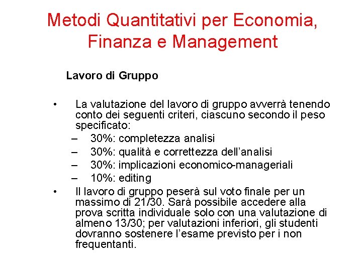 Metodi Quantitativi per Economia, Finanza e Management Lavoro di Gruppo • • La valutazione