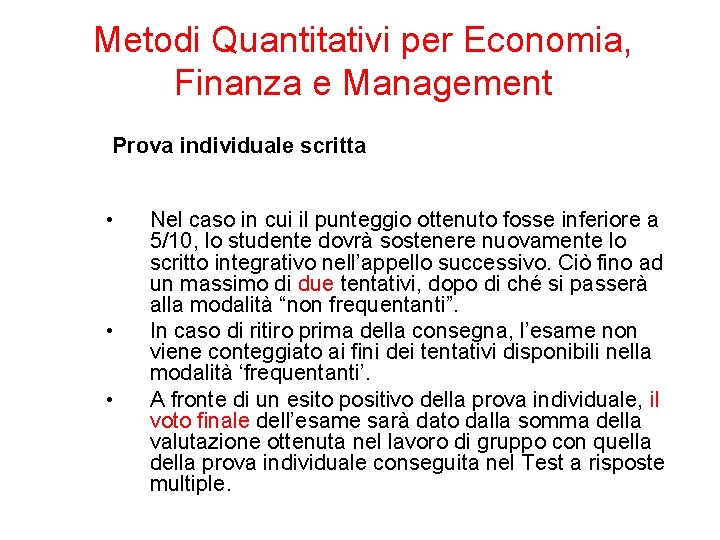 Metodi Quantitativi per Economia, Finanza e Management Prova individuale scritta • • • Nel