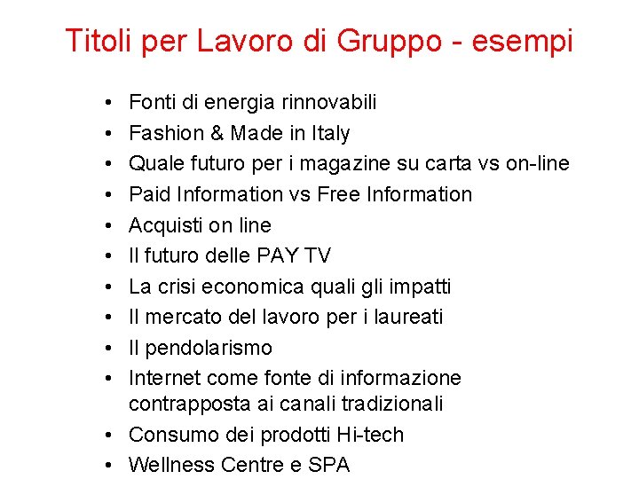 Titoli per Lavoro di Gruppo - esempi • • • Fonti di energia rinnovabili