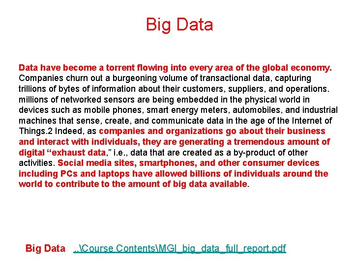  Big Data have become a torrent flowing into every area of the global