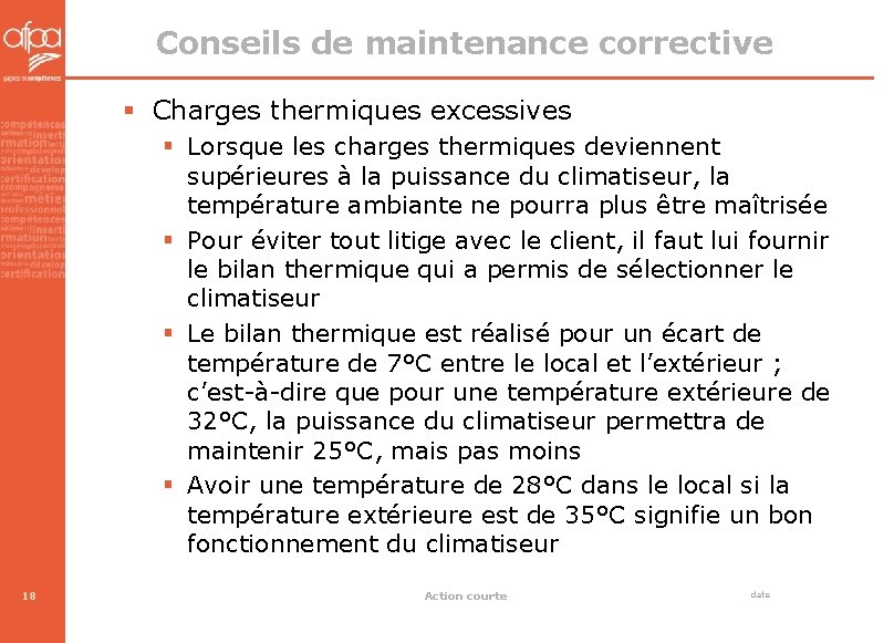 Conseils de maintenance corrective § Charges thermiques excessives § Lorsque les charges thermiques deviennent
