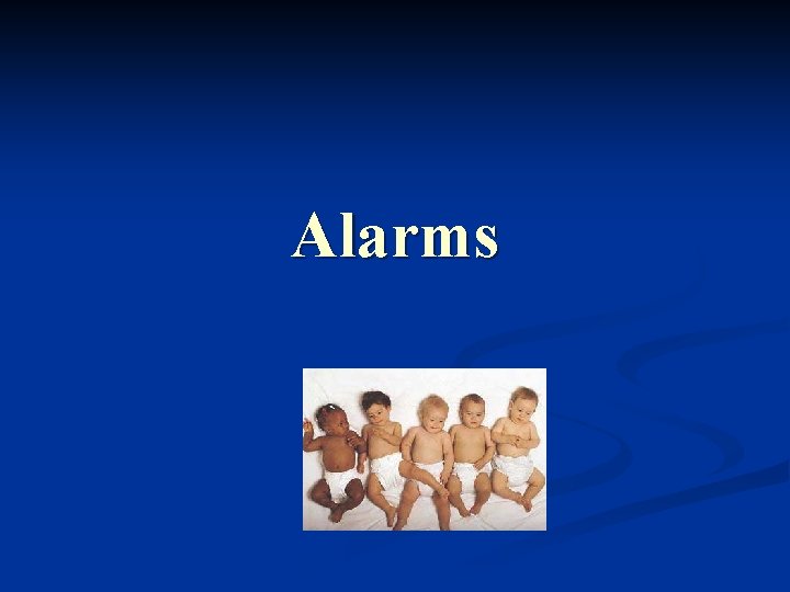 Alarms 