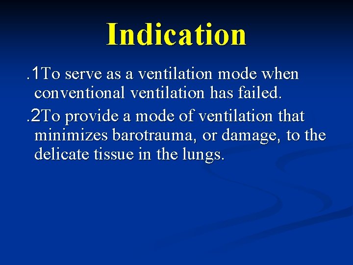 Indication. 1 To serve as a ventilation mode when conventional ventilation has failed. .