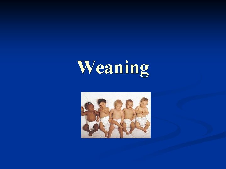 Weaning 