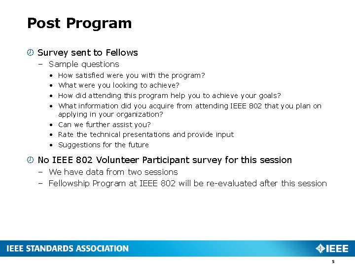 Post Program Survey sent to Fellows – Sample questions • • How satisfied were