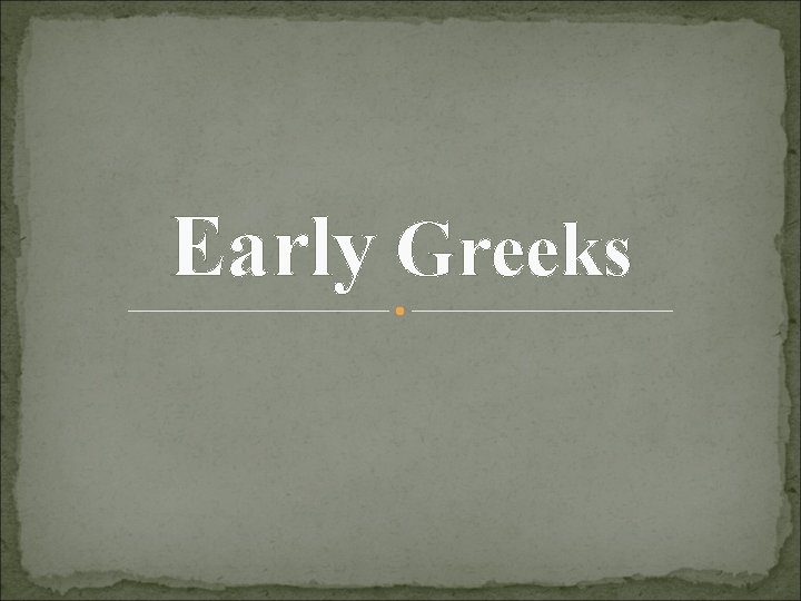 Early Greeks 