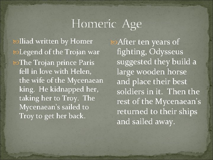 Homeric Age Iliad written by Homer Legend of the Trojan war The Trojan prince