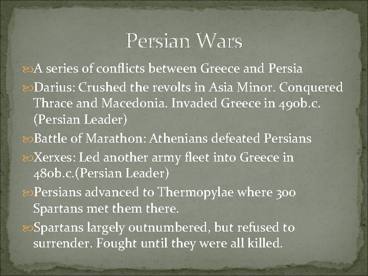 Persian Wars A series of conflicts between Greece and Persia Darius: Crushed the revolts