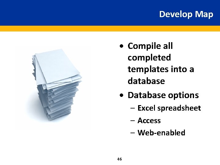 Develop Map · Compile all completed templates into a database · Database options –