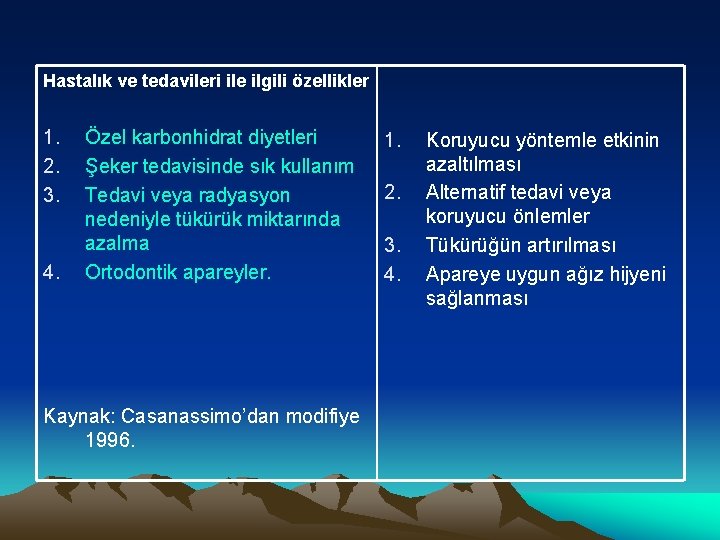 Hastalık ve tedavileri ile ilgili özellikler 1. 2. 3. 4. Özel karbonhidrat diyetleri Şeker