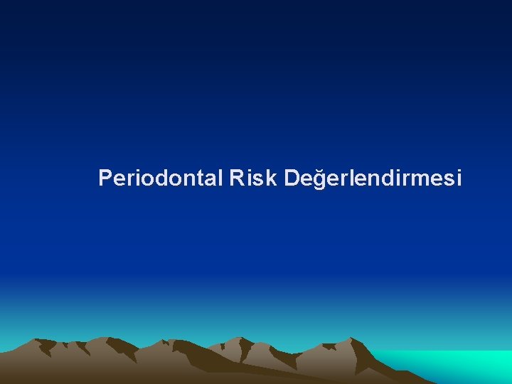 Periodontal Risk Değerlendirmesi 