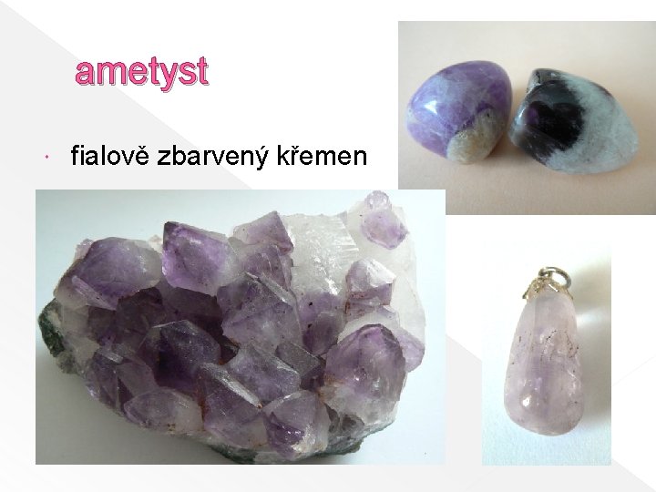 ametyst fialově zbarvený křemen 