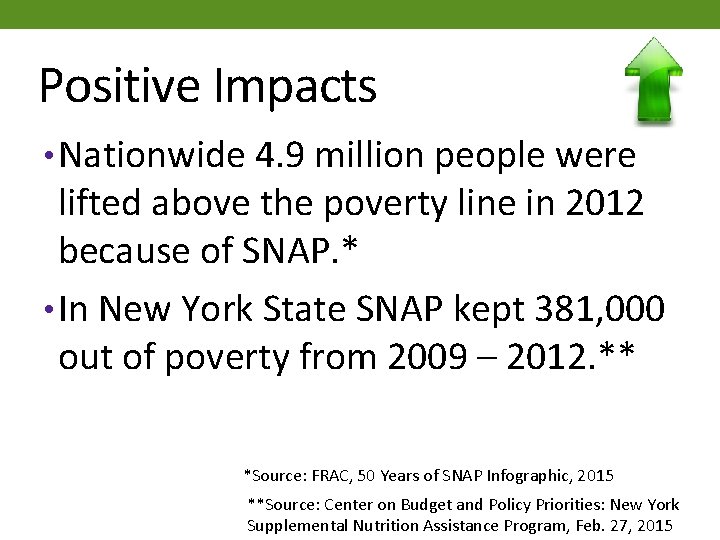 Positive Impacts • Nationwide 4. 9 million people were lifted above the poverty line