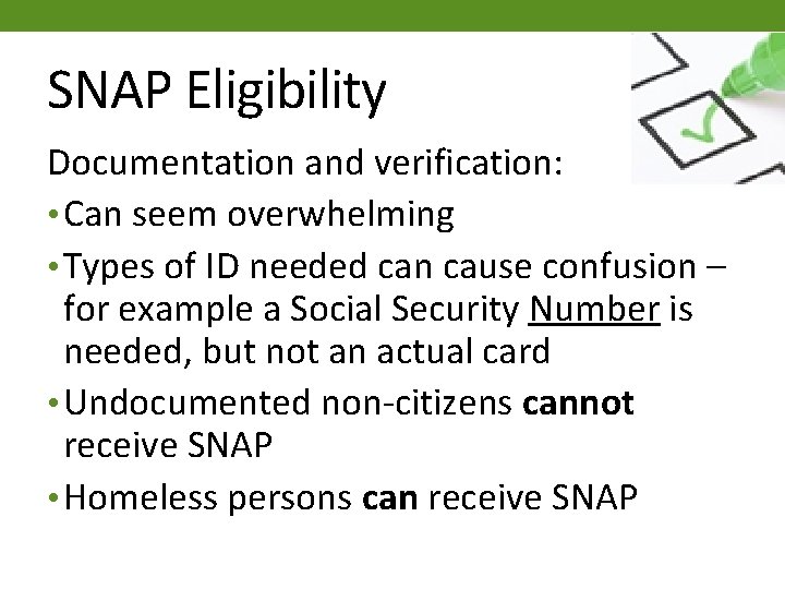 SNAP Eligibility Documentation and verification: • Can seem overwhelming • Types of ID needed