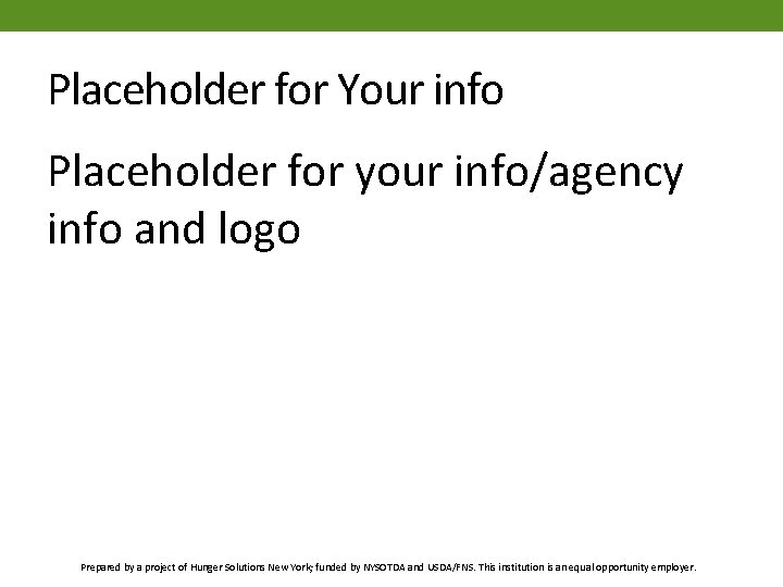 Placeholder for Your info Placeholder for your info/agency info and logo Prepared by a