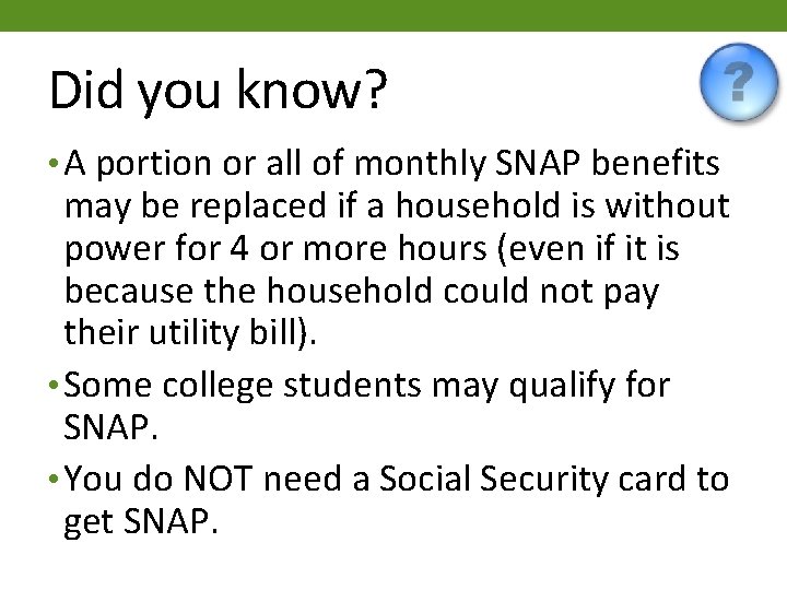 Did you know? • A portion or all of monthly SNAP benefits may be