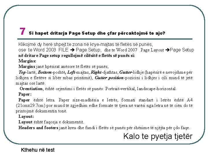 7 Si hapet dritarja Page Setup dhe çfar përcaktojmë te ajo? Klikojmë dy herë