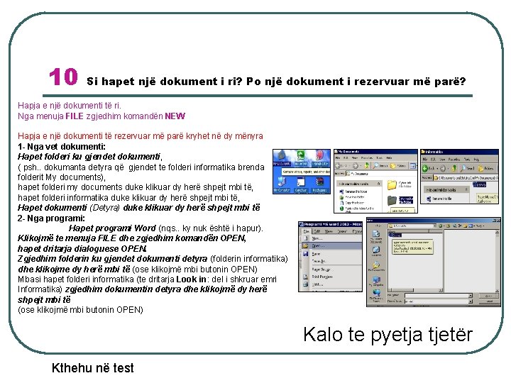 10 Si hapet një dokument i ri? Po një dokument i rezervuar më parë?