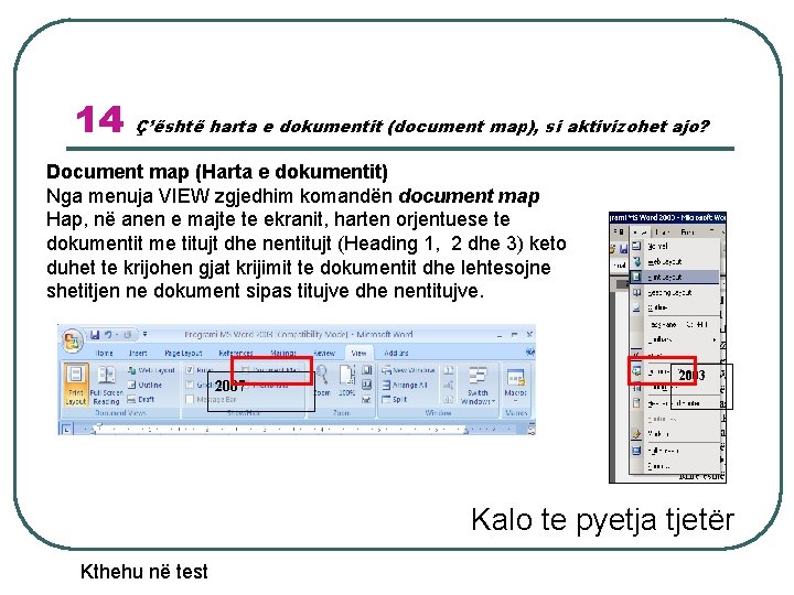 14 Ç’është harta e dokumentit (document map), si aktivizohet ajo? Document map (Harta e