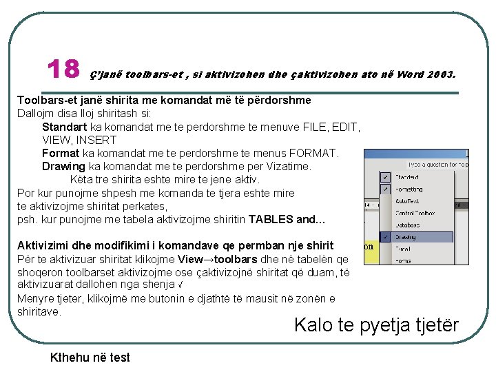 18 Ç’janë toolbars-et , si aktivizohen dhe çaktivizohen ato në Word 2003. Toolbars-et janë