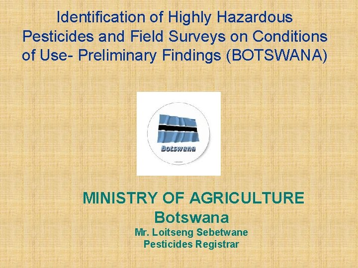 Identification of Highly Hazardous Pesticides and Field Surveys on Conditions of Use- Preliminary Findings