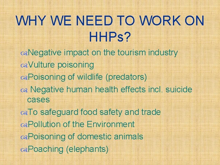 WHY WE NEED TO WORK ON HHPs? Negative impact on the tourism industry Vulture