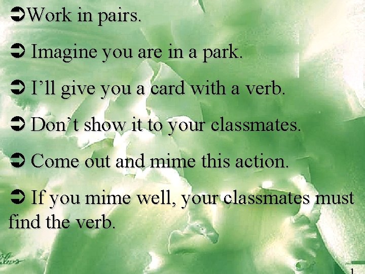  Work in pairs. Imagine you are in a park. I’ll give you a
