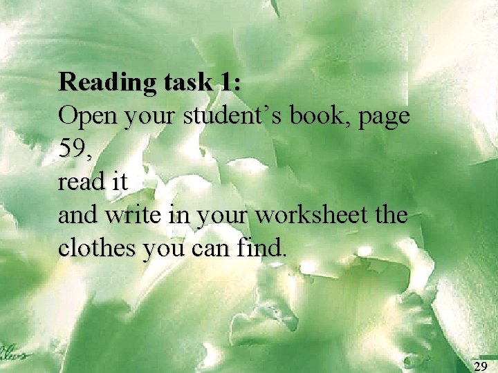 Reading task 1: Open your student’s book, page 59, read it and write in