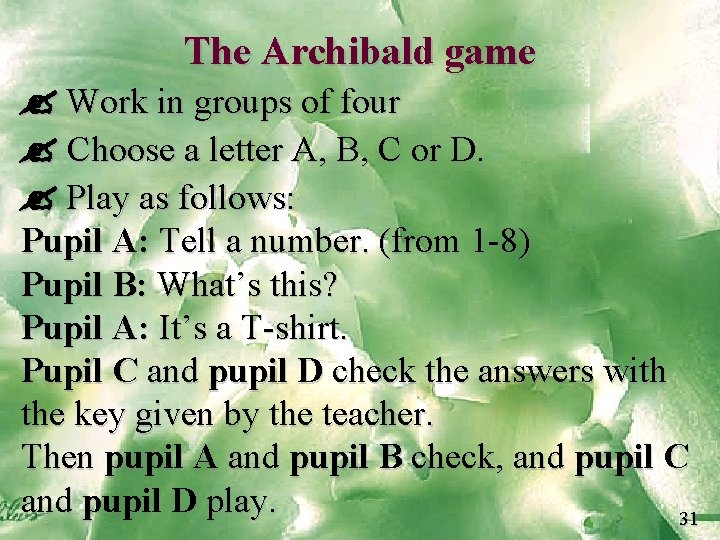 The Archibald game Work in groups of four Choose a letter A, B, C