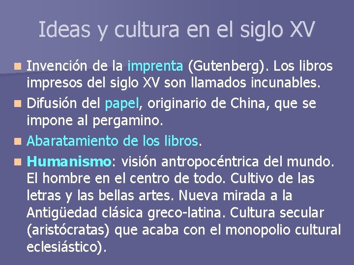 Ideas y cultura en el siglo XV Invención de la imprenta (Gutenberg). Los libros